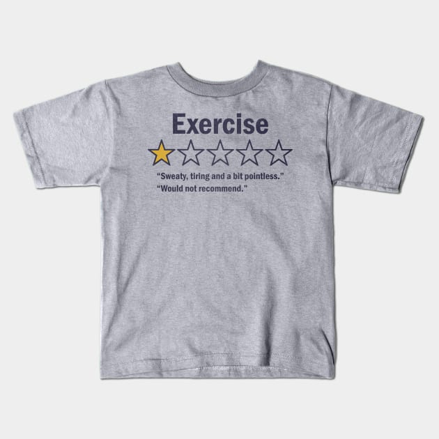 Exercise. Would Not Recommend. Kids T-Shirt by kg07_shirts